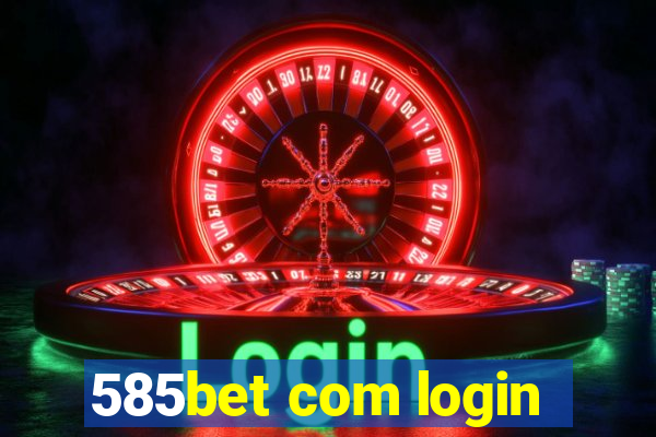 585bet com login